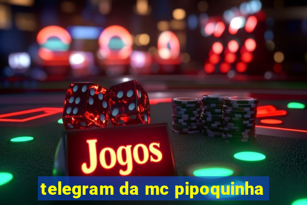 telegram da mc pipoquinha